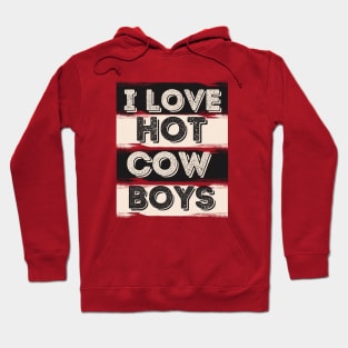 I love hot cowboys Hoodie